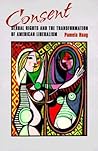 Consent: Sexual Rights and the Transformation of American Liberalism