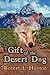 Gift of the Desert Dog (Bor...