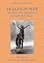 Healing Power: Ten Steps to...