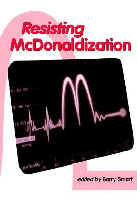 Resisting McDonaldization (Paperback)