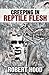 Creeping in Reptile Flesh