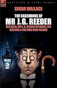 The Casebooks of Mr J. G. Reeder: Book 2-red Aces, Mr J. G. Reeder Returns, the Guv'nor & the Man Who Passed
