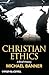 Christian Ethics: A Brief H...