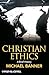 Christian Ethics by Michael Banner