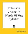 Robinson Crusoe in Words of One Syllable by Mary Godolphin