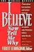 I Believe: Now Tell Me Why