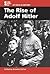 The Rise of Adolf Hitler by Annette Dufner