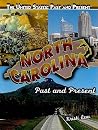 North Carolina: Past and Present (The United States: Past and Present) North Carolina: Past and Present (The United States: Past and Present)