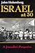 Israel at 50: A Journalist’s Perspective