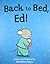 Back to Bed, Ed! by Sebastien Braun