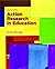 Action Research in Educatio...