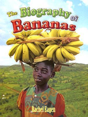The Biography of Bananas (How Did That Get Here?)