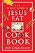 The What Would Jesus Eat Cookbook by Don Colbert