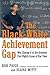 The Black-White Achievement Gap by Rod Paige