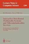 Interactive Distributed Multimedia Systems and Telecommunication Services: 4th International Workshop, IDMS '97, Darmstadt, Germany, September 10-12, ... (Lecture Notes in Computer Science, 1309) Interactive Distributed Multimedia Systems and Telecommunication Services: 4th International Workshop, IDMS '97, Darmstadt, Germany, September 10-12, ... (Lecture Notes in Computer Science, 1309)