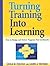Turning Training into Learn...