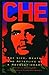Che: The Life, Death, and A...