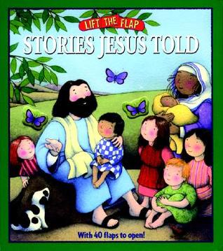 Stories Jesus Told: Lift-the-Flap (Board Book)