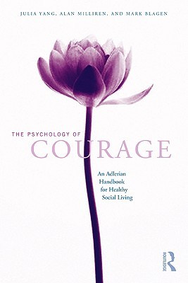 The Psychology of Courage: An Adlerian Handbook for Healthy Social Living (Hardcover)