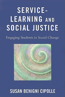 Service-Learning and Social Justice: Engaging Students in Social Change: Engaging Students in Social Change (Paperback)
