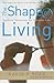 Shape of Living, The by David F. Ford Shape of Living, The by David F. Ford