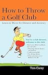 How to Throw a Golf Club: Learn to Throw for Distance and Accuracy