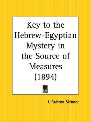 Key to the Hebrew-Egyptian Mystery in the Source of Measures