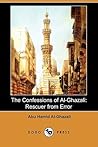 The Confessions of Al-Ghazali by Abu Hamid al-Ghazali