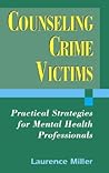 Counseling Crime Victims: Practical Strategies for Mental Health Professionals