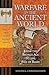 Warfare in the Ancient World: From the Bronze Age to the Fall of Rome (Praeger Series on the Ancient World)