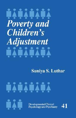 Poverty and Children′s Adjustment (Developmental Clinical Psychology and Psychiatry)