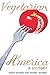 Vegetarian America by Karen Iacobbo Vegetarian America by Karen Iacobbo