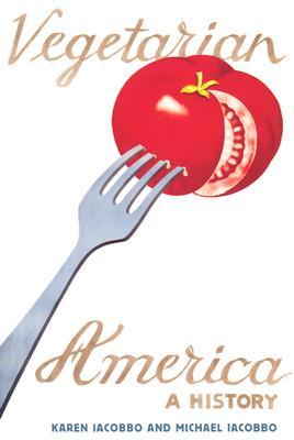 Vegetarian America: A History (Hardcover)