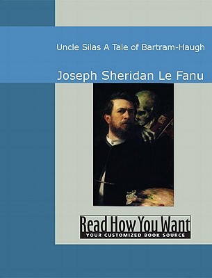 Uncle Silas: A Tale of Bartram-Haugh