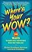 Where's Your WOW?: 16 Ways ...