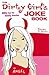 The Dirty Girl's Joke Book: Filthy Fun for Feisty Females