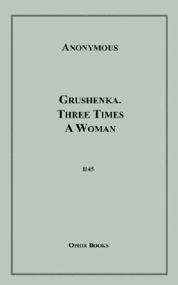 Grushenka. Three Times a Woman (Paperback)