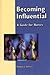 Becoming Influential: A Gui...