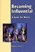 Becoming Influential by Eleanor J. Sullivan
