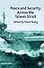 Peace and Security Across the Taiwan Strait (St Antony's Series)