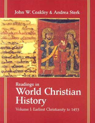 Readings in World Christian History: Volume 1: Earliest Christianity to 1453 (Paperback)
