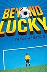 Beyond Lucky by Sarah Aronson