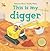 This is my Digger (Noisy To...