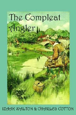 The Compleat Angler, or the Contemplative Man's Recreation (Paperback)