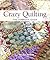 Crazy Quilting - The Comple...