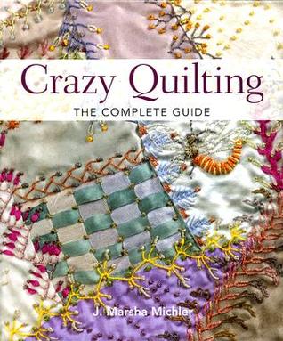 Crazy Quilting - The Complete Guide (Spiral-bound)
