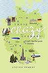 Those Crazy Germans! A Lighthearted Guide to Germany