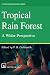 Tropical Rain Forest: A Wid...