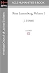Rosa Luxemburg Volume I (Acls History E-book Project Reprint Series)