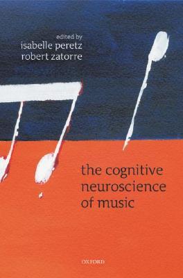 The Cognitive Neuroscience of Music (Paperback)